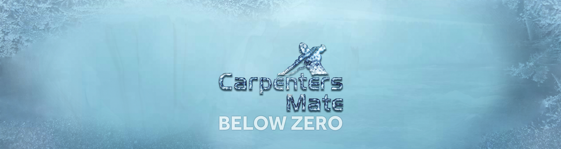 Carpenters Mate Below Zero